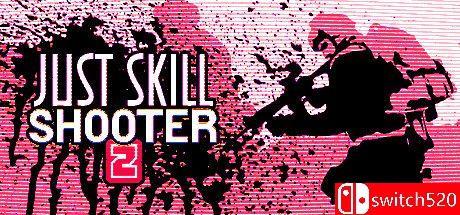 《纯技巧射手2（Just skill shooter 2）》TENOKE镜像版[EN]