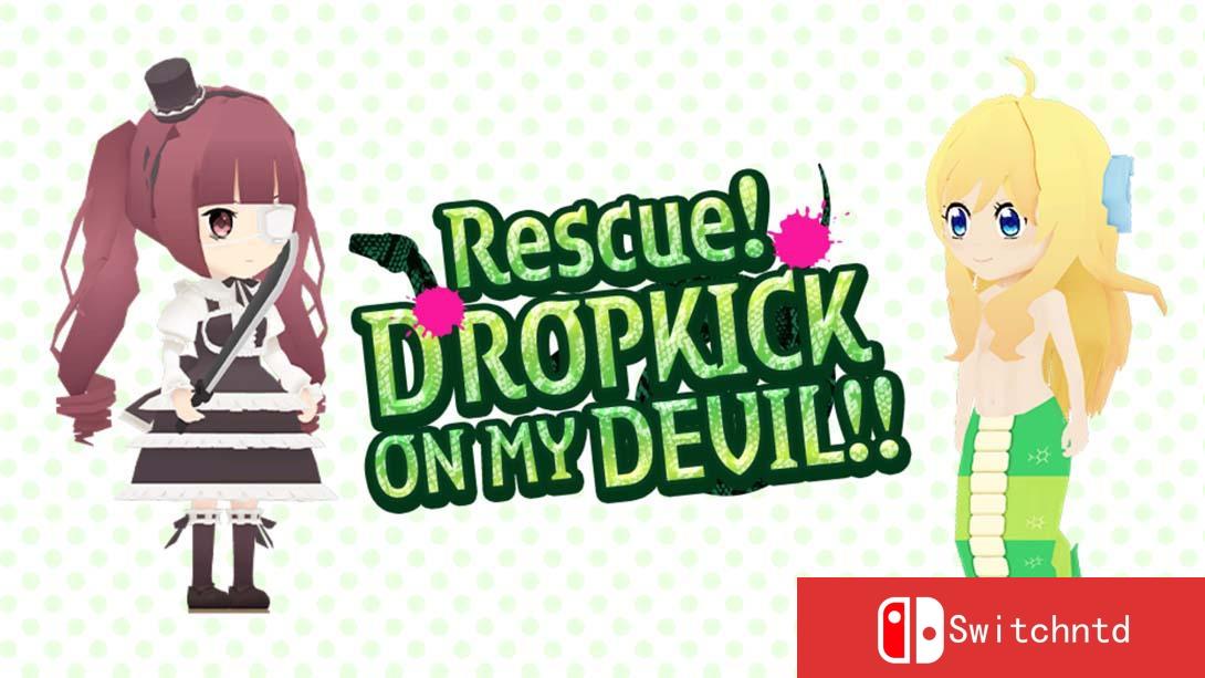 【美版】拯救！小邪神飞踢 .Rescue！DROPKICK ON MY DEVIL!! 中文_0