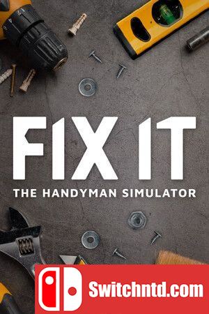 《修理工模拟器（Fix it - The Handyman Simulator）》TENOKE镜像版[EN]