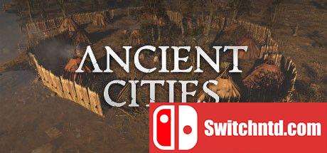 《古老城市（Ancient Cities）》v1.0.1.1 TENOKE镜像版[EN]