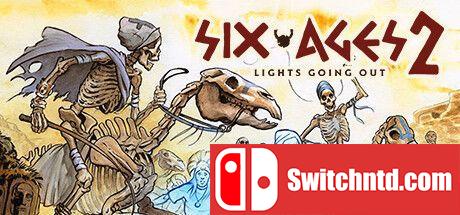 《六纪元2：灯火渐逝（Six Ages 2: Lights Going Out）》v1.0.3 DINOByTES镜像版[EN]