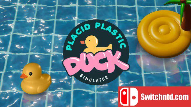 小黄鸭模拟器 Placid Plastic Duck Simulator_0