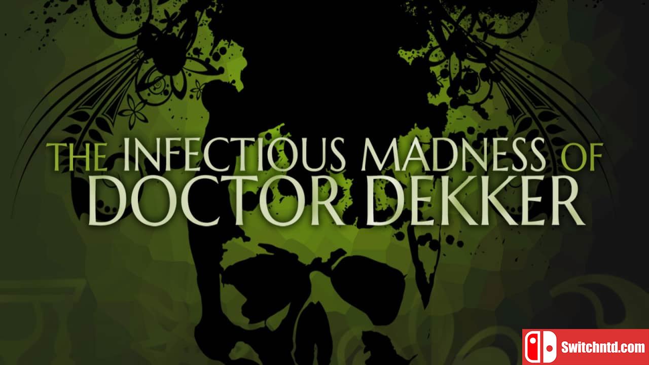 德科医生的传染疯病丨The Infectious Madness of Doctor Dekker_0