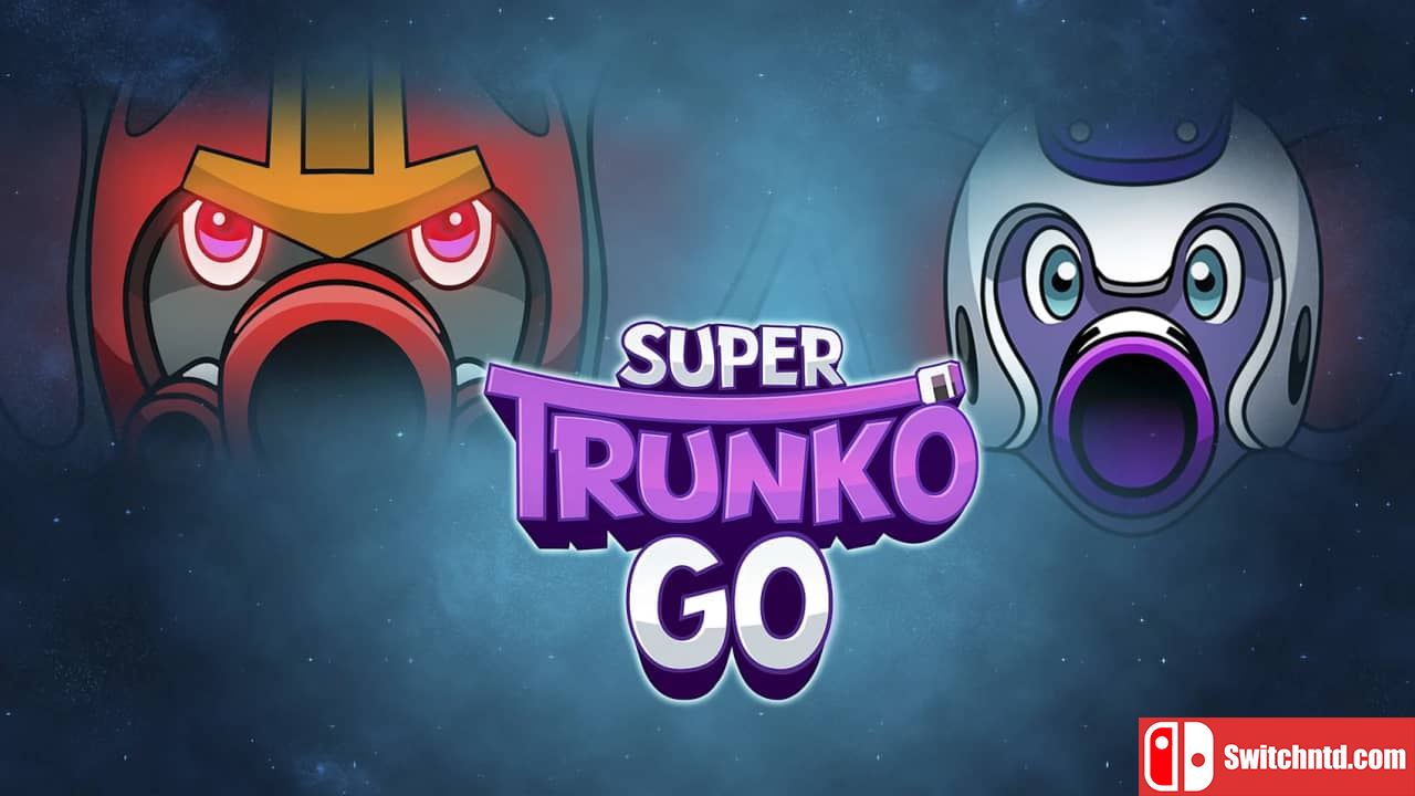 超级特朗科冲丨Super Trunko Go_0