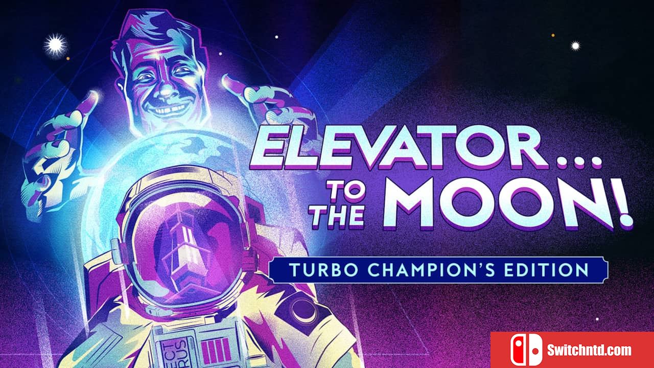 登月电梯冠军加速版丨Elevator…to the Moon! Turbo Champion’s Edition_0